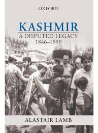 KASHMIR A DISPUTED LEGACY 1846 - 1990