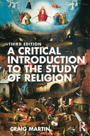 A CRITICAL INTRODUCTION TO THE STUDY OF RELIGION 3RD ED