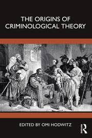 THE ORIGINS OF CRIMINOLOGICAL THEORY