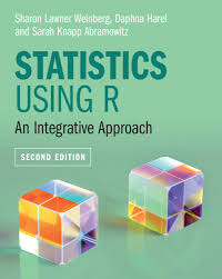 STATISTICS USING R AN INTEGRATIVE APPROACH 2ND ED