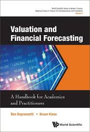VALUATION AND FINANCIAL FORECASTING A HANDBOOK FOR ACADEMICS AND PRACTITIONERS