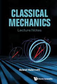 CLASSICAL MECHANICS LECTURE NOTES