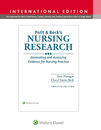 POLIT & BECK'S NURSING RESEARCH: GENERATING AND ASSESSING EVIDENCE FOR NURSING PRACTICE 12TH ED