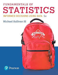 FUNDAMENTALS OF STATISTICS INFORMED DECISIONS USING DATA 5TH ED