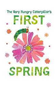 THE VERY HUNGRY CATERPILLAR'S FIRST SPRING