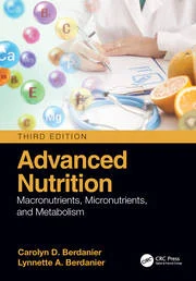 ADVANCED NUTRITION MACRONUTRIENTS, MICRONUTRIENTS, AND METABOLISM 3RD ED