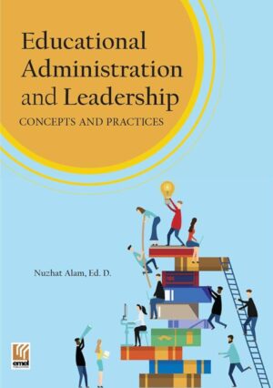 EDUCATIONAL ADMINISTRATION AND LEADERSHIP CONCEPTS AND PRACTICES