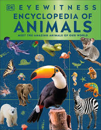 ENCYCLOPEDIA OF ANIMALS MEET THE AMAZING ANIMAS OF OUR WORLD EYEWITNESS